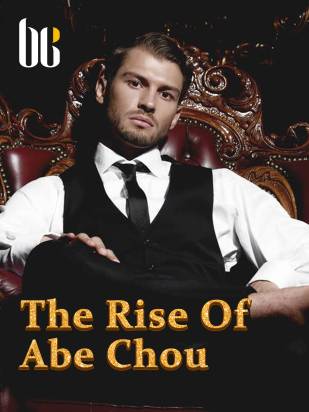 The Rise Of Abe Chou